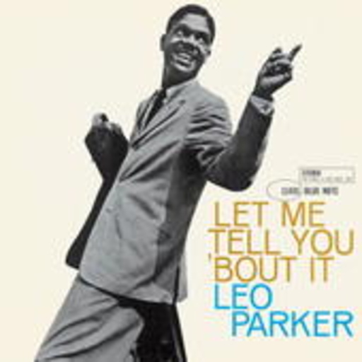 Leo Parker – Let Me Tell You 'Bout It