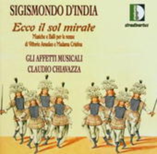 Claudio Chiavazza/Ensemble Gli Affetti Musicali – Ecco Il Sol Mirate - Musiche E Balli Per Le Nozze Di Vittorio Amedeo E ...