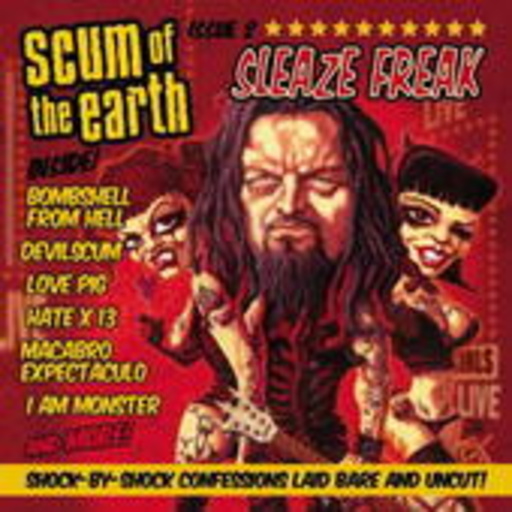 Scum Of The Earth – Sleaze Freak