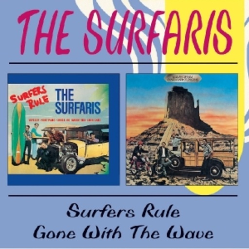 Surfaris – Surfers Rule & Gone With The Wave