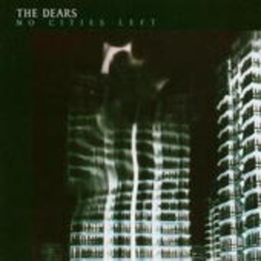 The Dears – No Cities Left