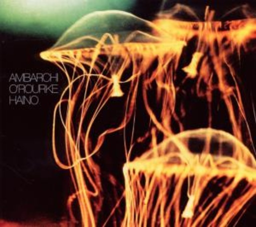 Ambarchi/O'Rourke/Haino – Time Formosa
