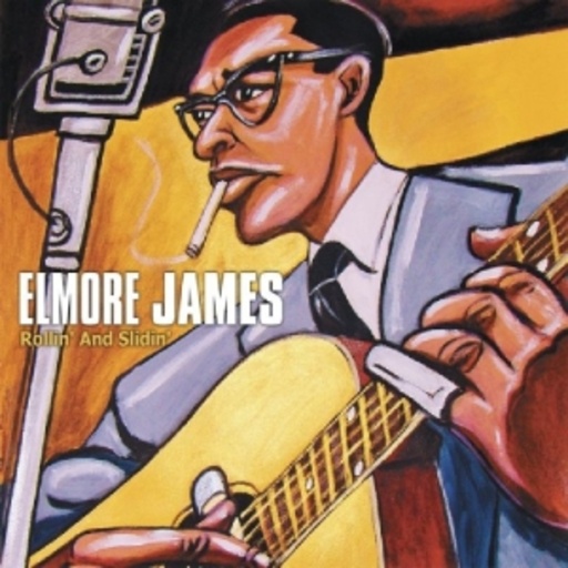 Elmore James – Rollin' And Slidin'