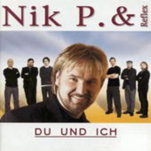 Nick P. & Reflex – Du und ich