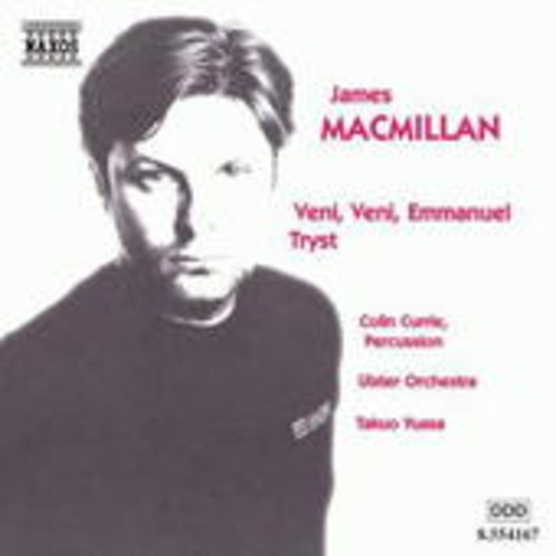 Colin Currie/Ulster Orchestra/Takuo Yuasa – Veni, Veni Emmanuel/Tryst