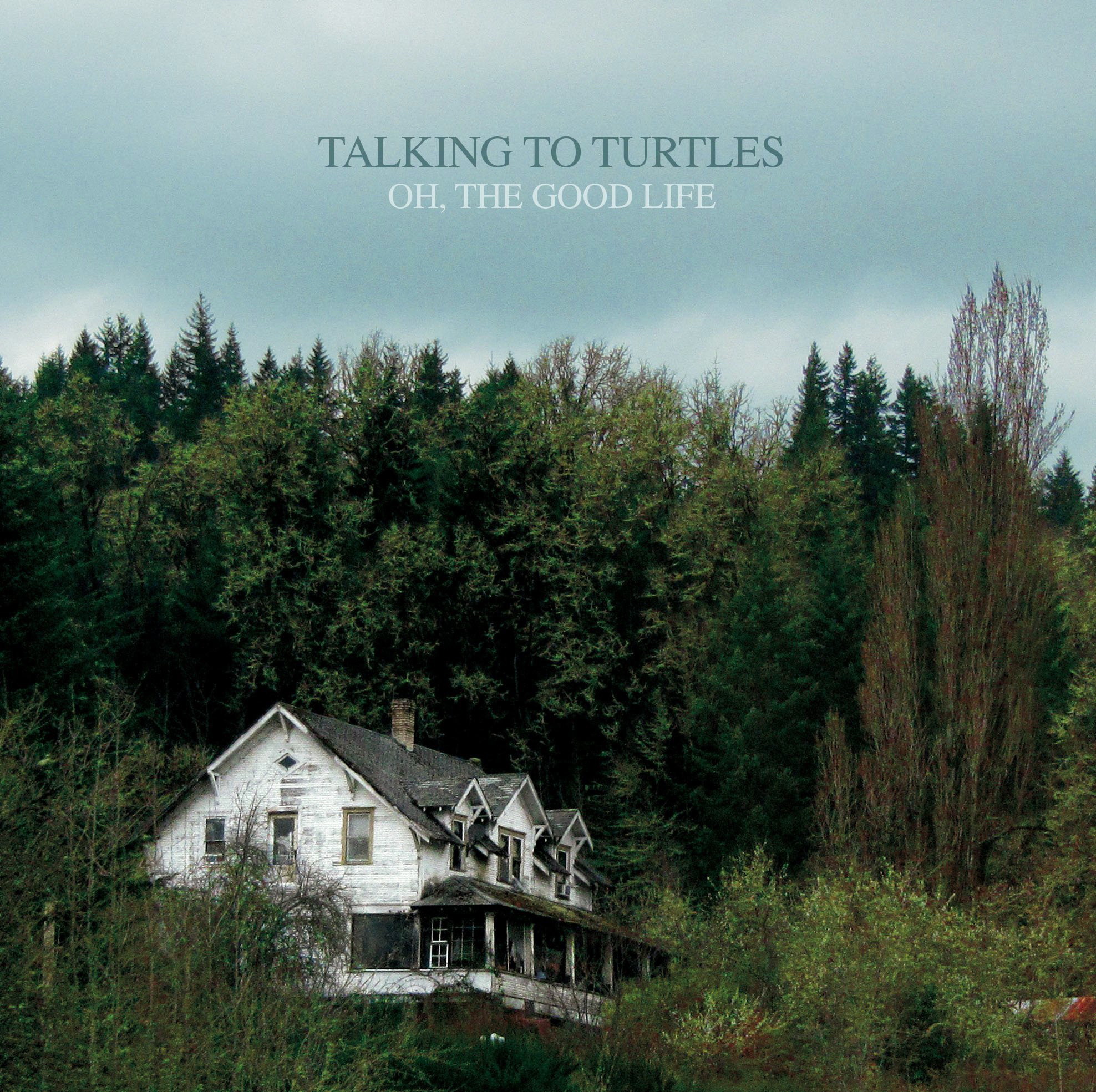 Talking To Turtles – Oh, The Good Life
