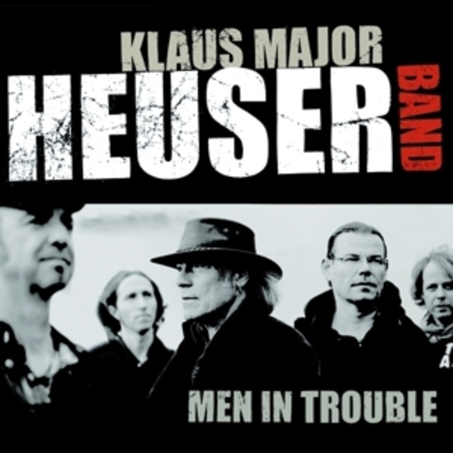 Klaus Major Heuser Band – Men In Trouble