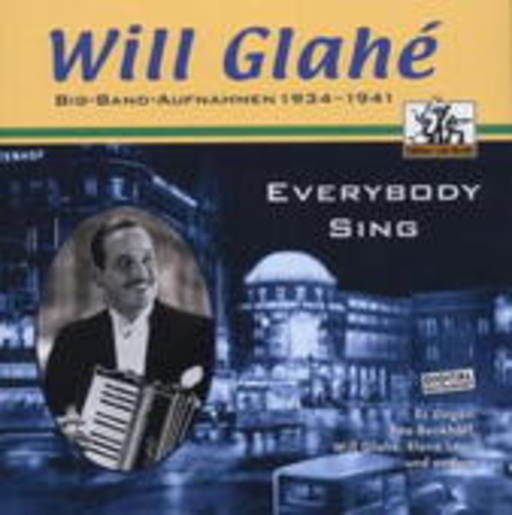 Will Glahe – Everybody Sing - Big-Band-Aufnahmen 1934-1941