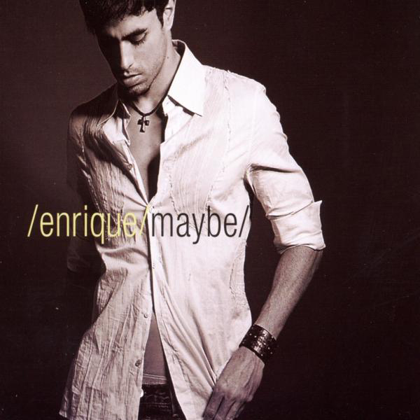 Enrique Iglesias – Maybe