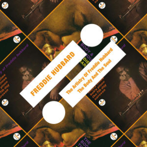 Freddie Hubbard – The Artistry Of/The Body And The Soul