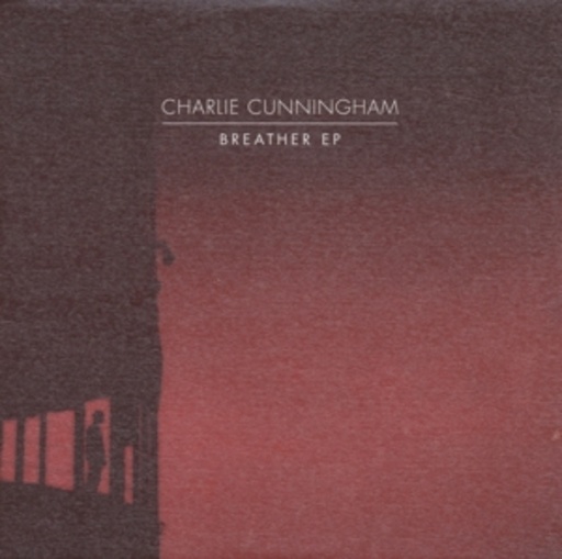 Charlie Cunningham – Breather EP