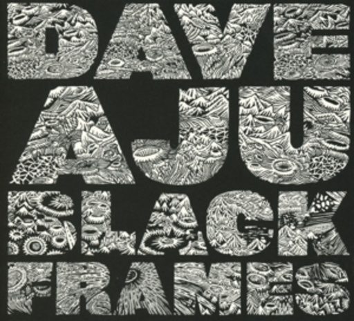 Dave Aju – Black Frames