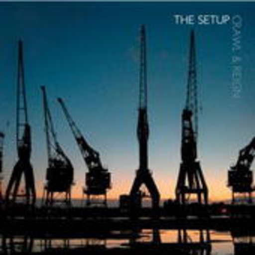 The Setup – Crawl & Reign