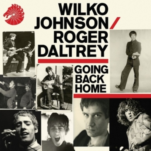 Wilko Johnson & Roger Daltrey – Going Back Home