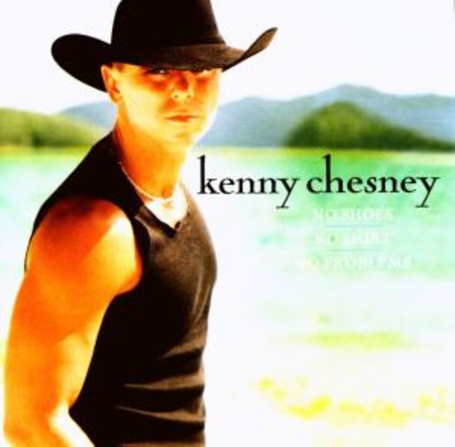 Kenny Chesney – No Shirt, No Shoes, No Problems