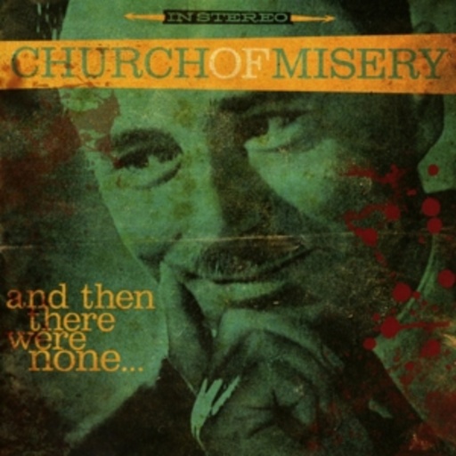 Church Of Misery – And Then There Were None...