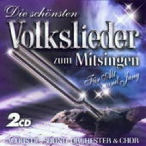 Acoustic Sound Orchester & Chor – Die schönsten Volkslieder zum Mitsingen