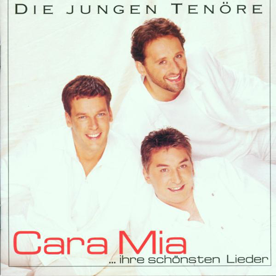 Die Jungen Tenöre – Cara Mia