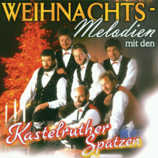 Kastelruther Spatzen – Weihnachts-Melodien