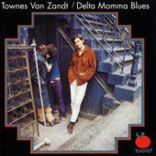 Townes van Zandt – Delta Momma Blues