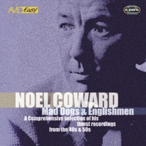 Noel Coward – Mad Dogs & Englishmen
