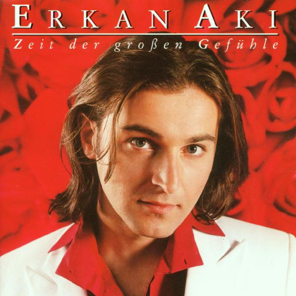 Erkan Aki – Zeit der großen Gefühle