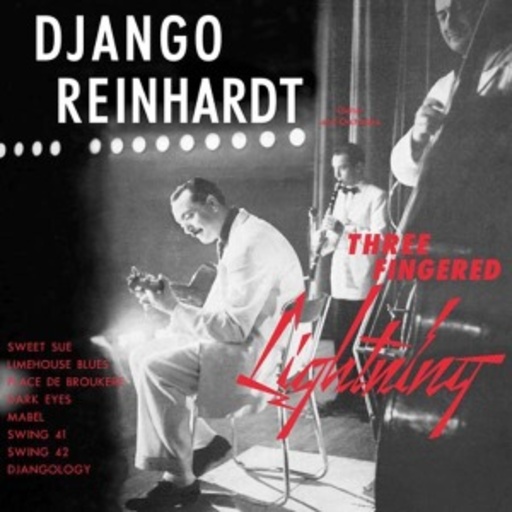 Django Reinhardt – Three Fingered Lightning