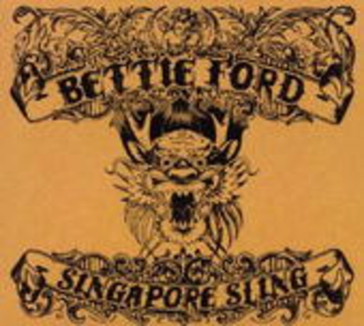 Bettie Ford – Singapore Sling