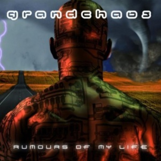 Grandchaos – Rumours Of My Life