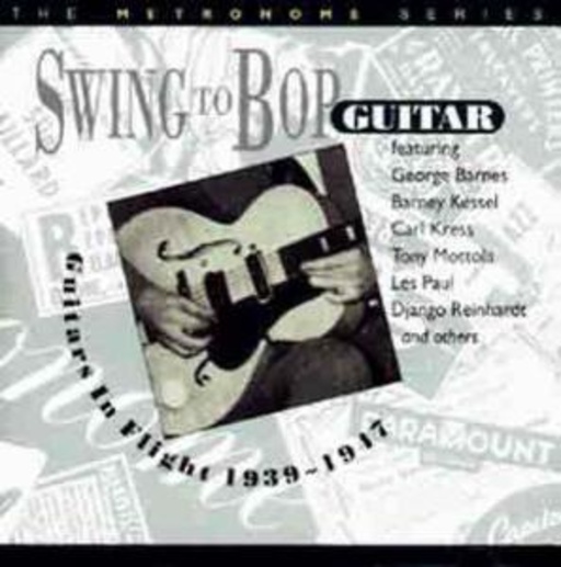 B. Kessel/G. Barnes/C. Kress/T. Mottola – Swing To Bop Guitar 1939-1947