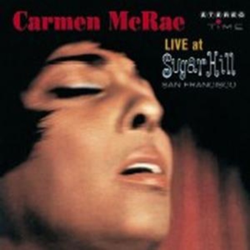 Carmen McRae – Live At Sugar Hill San Francisco