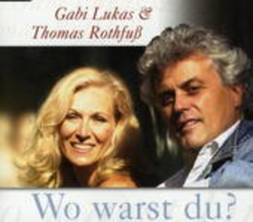 Gabi Lukas & Thomas Rothfuß – Wo warst du?