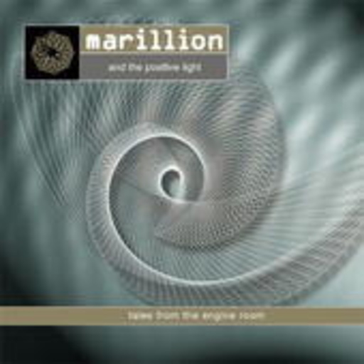 Marillion & The Positive Light – Tales From The Engine Room