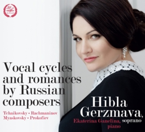 Hibla Gerzmava/Ekaterina Ganelina – Vocal Cycles And Romances By Russia Composers