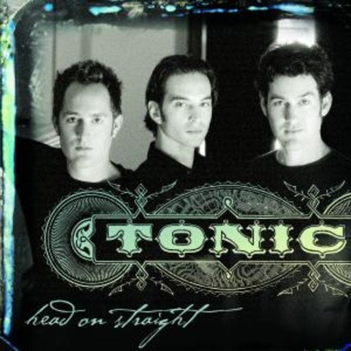 Tonic – Head On Straight