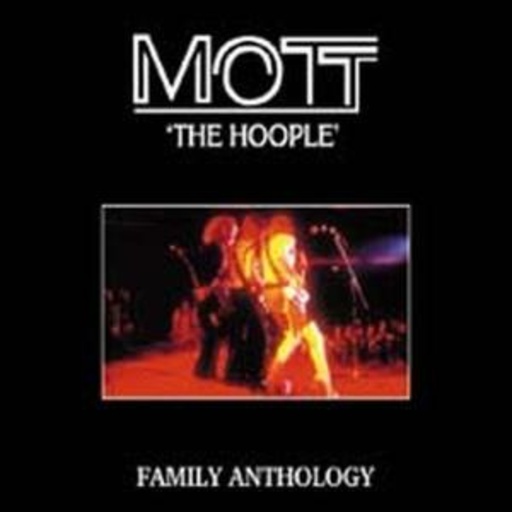 Mott The Hoople – Family Anthology