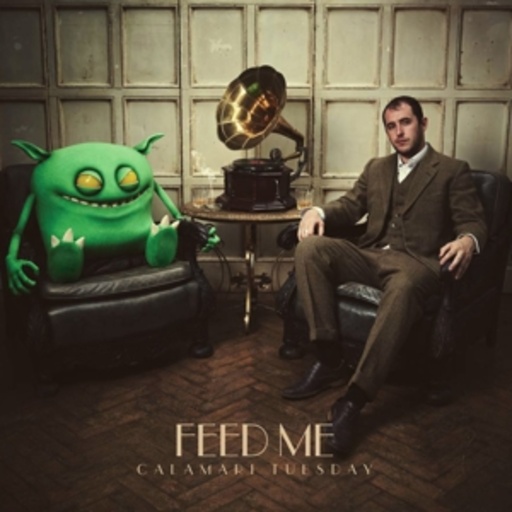 Feed Me – Calamari Tuesday