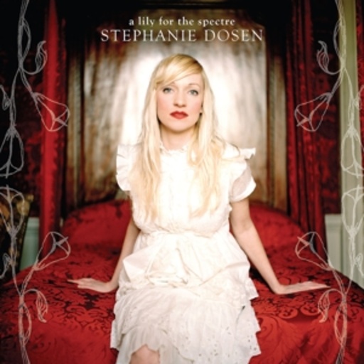 Stephanie Dosen – A Lily For The Spectre