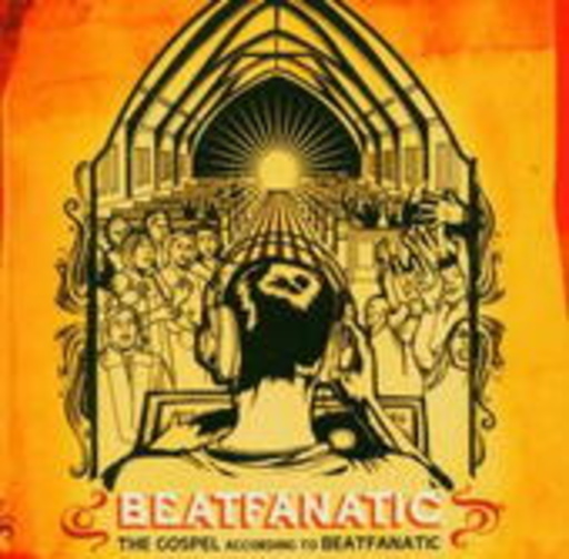 Beatfanatic – The Gospel According To Beatfanatic