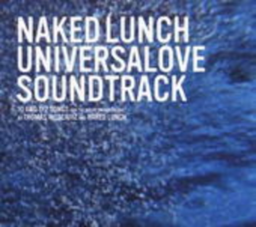 Naked Lunch – Universalove Soundtrack