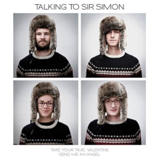 Talking To Sir Simon – Take Your Time, Valentine/Send Me An Angel