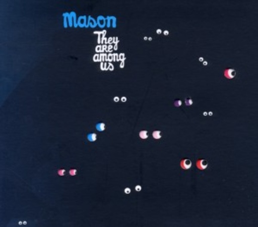 Mason – They Are Among Us
