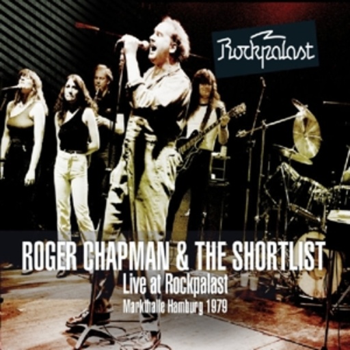 Roger Chapman & The Shortlist – Live At Rockpalast - Markthalle Hamburg 1979