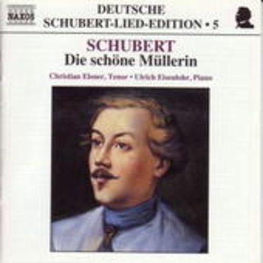 Christian Elsner/Ulrich Eisenlohr – Die schöne Müllerin (Deutsche Schubert-Lied-Edition 5)