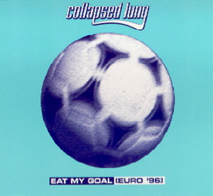Collapsed Lung – Eat My Goal