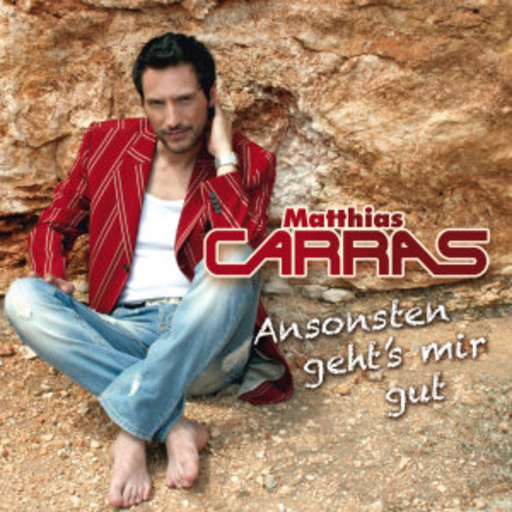 Matthias Carras – Ansonsten geht's mir gut