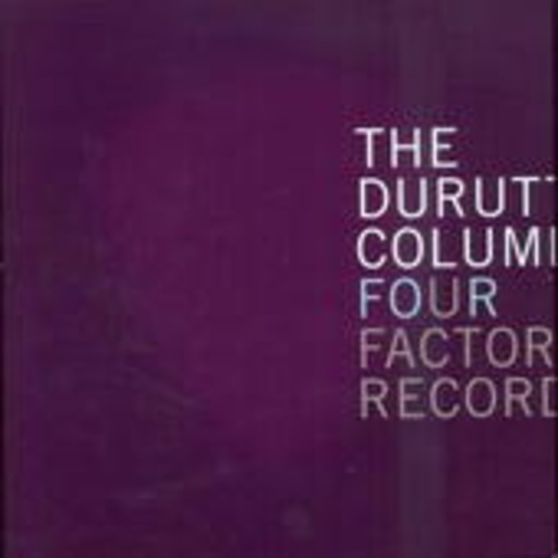 The Durutti Column – Four Factory Records