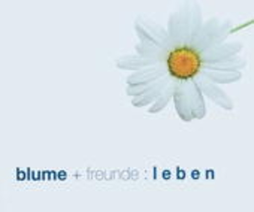 Blume + Freunde – Leben