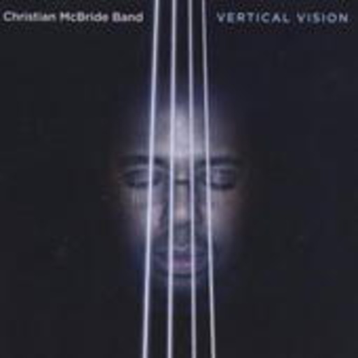 Christian McBride Band – Vertical Vision