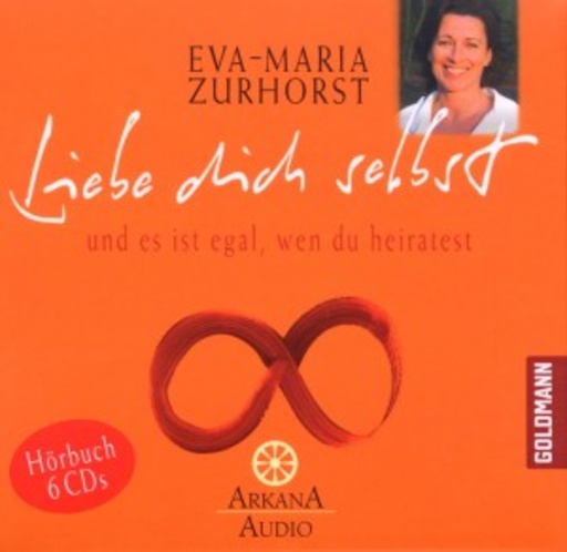 Eva-Maria Zurhorst – Liebe dich selbst und es ist egal, wen du heiratest